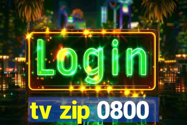 tv zip 0800